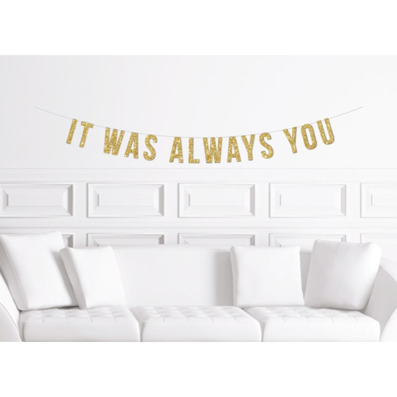 It Was Always You Banner / Gold Glitter Wedding Sign / Bridal Shower Banner/ Anniversary Party Banner / Engagement Party Decorations / Decor