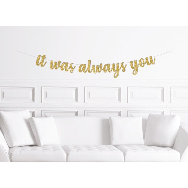 It Was Always You Cursive Banner / Gold Glitter Script Wedding Sign / Bridal Shower / Anniversary / Engagement Party Decorations / Decor