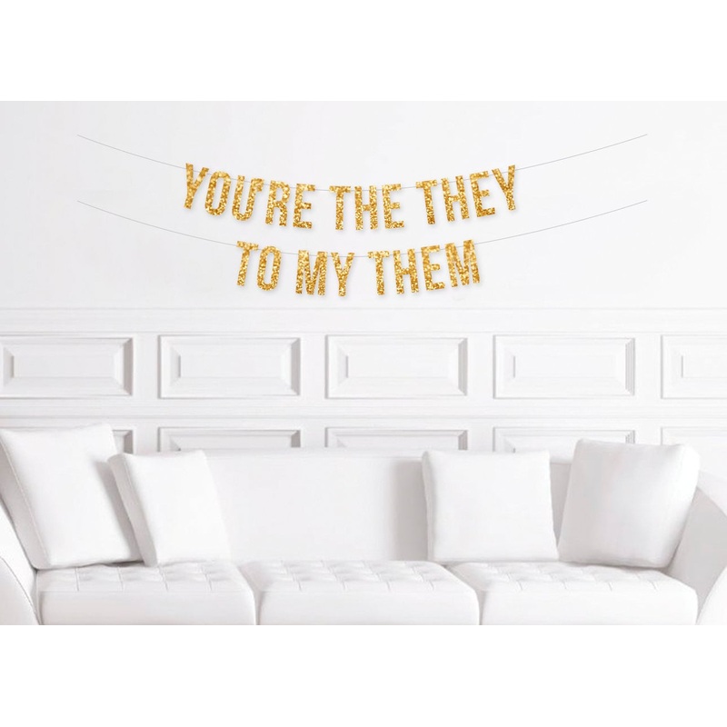 You're The They To My Them Banner, Non Binary Wedding Decorations, They / Them Engagement Party Decor , Non-Binary Wedding Shower