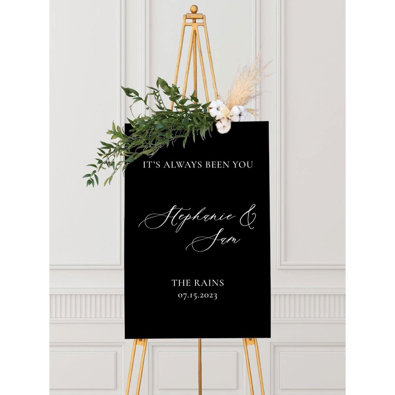 It's Always Been You Wedding Welcome Sign