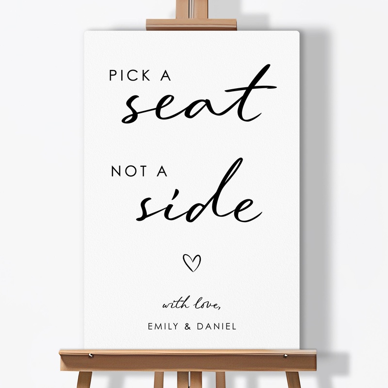 Personalized Pick A Seat Not A Side Wedding Sign (Select Your Size)