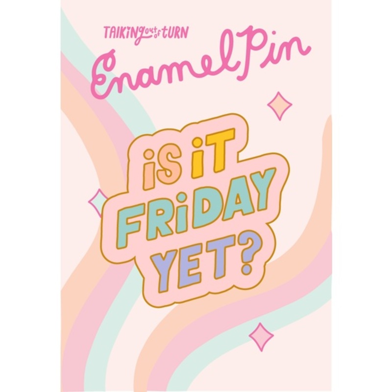 Enamel Pin - Is It Friday Yet?