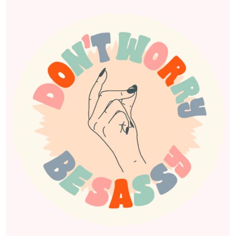 Be Sassy Sticker
