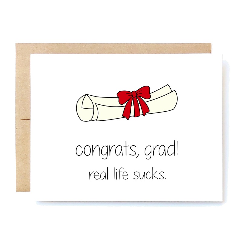 Congrats Grad Real Life Sucks Card