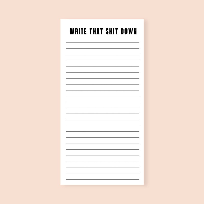 Write That Shit Down Funny Notepad