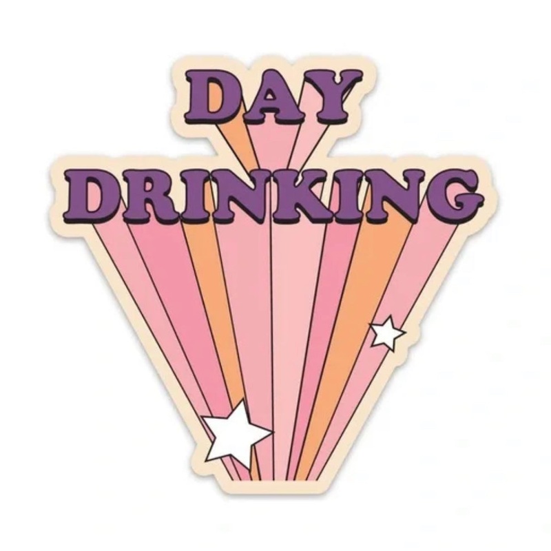 Day Drinking Sticker