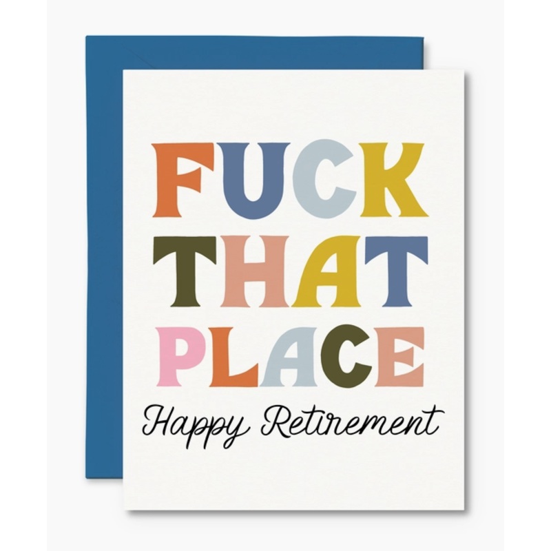 Fuck That Place! Happy Retirement Card