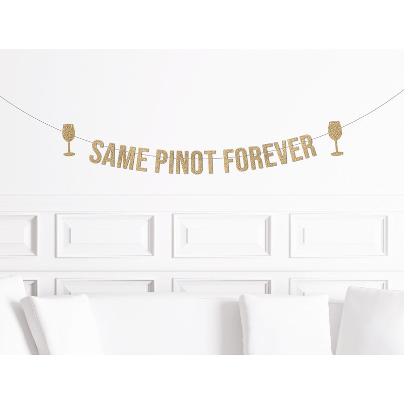 Same Pinot Forever Banner, Winery Bachelorette Party Decorations, Vineyard Bach Party Decor