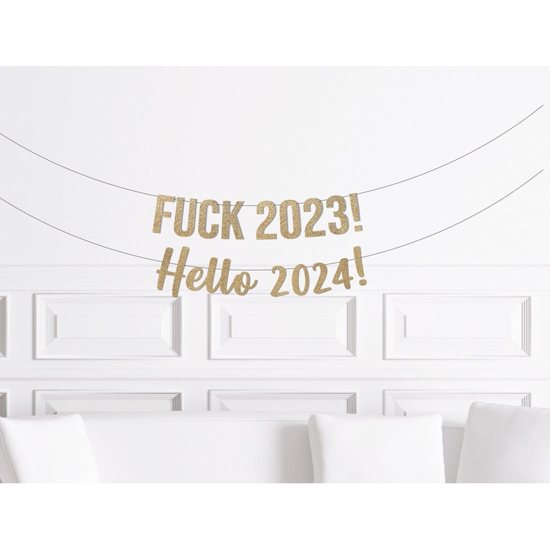 Fuck 2023 Hello 2024 , Funny New Years 2024 Banner, New Years Eve Decorations
