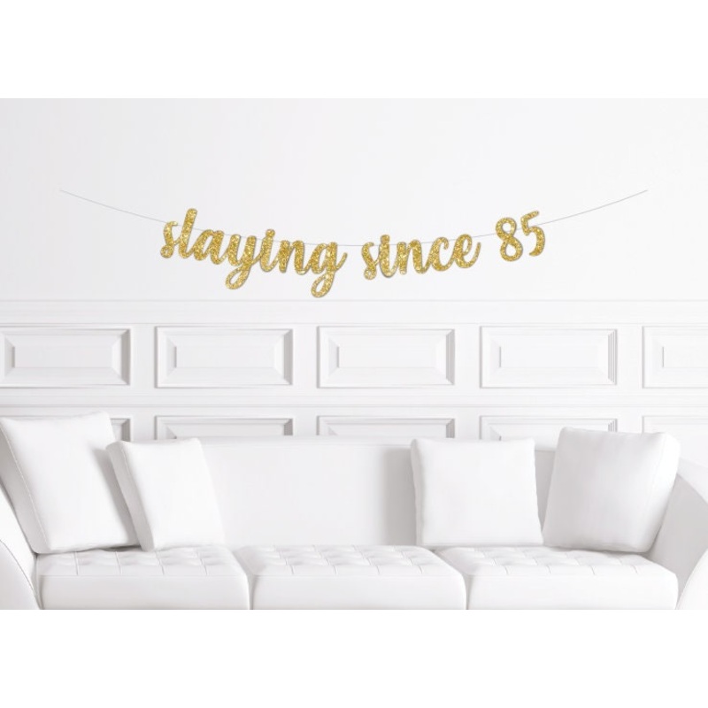 Slaying Since Cursive Banner / Gold Glitter Script Funny Birthday Party Banner / Milestone Decor/Year Decorations /Unique Modern Date Slayin