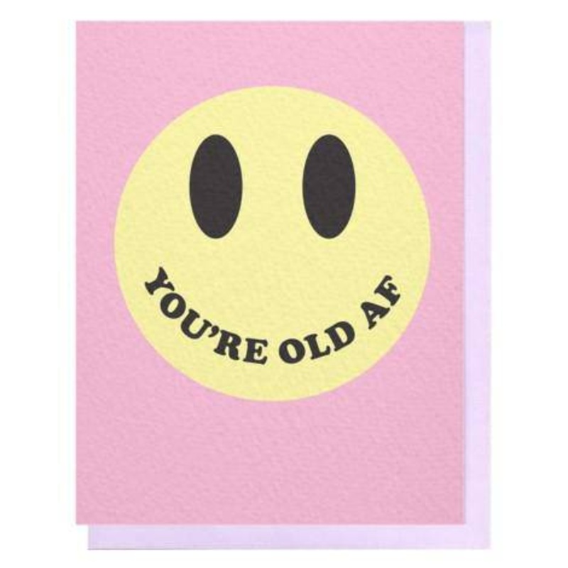 You're Old AF Greeting Card - Violet Clair